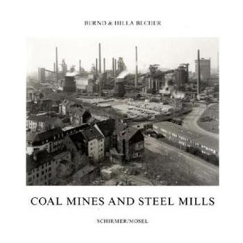 Bernd & Hilla Becher: Coal Mines and Steel Mills