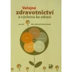 Veřejné zdravotnictví a výchova ke zdraví - Kolektiv autorů – Hledejceny.cz