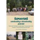 Šumavské osmdesátky a devadesátky podruhé - Modravsko, Kvildsko a zaniklé osudy, Trojmezenský prales, Lipensko, Schwarzenberský plavební kanál - Jiří Mátl