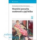 Hraniční porucha osobnosti a její léčba | Grambal Aleš, Praško Ján, Kasalová Petra