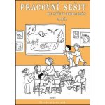 PRACOVNÍ SEŠIT KE SVĚTU OKOLO NÁS 2. DÍL - Hana Rezutková; Isabela Bradáčová – Hledejceny.cz