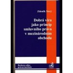 Dobrá víra jako princip smluvního práva v mezinárodním obchodu – Sleviste.cz