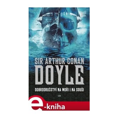 Dobrodružství na moři i na souši - Arthur Conan Doyle