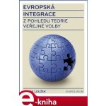 Evropská integrace z pohledu teorie veřejné volby - Marek Loužek – Hledejceny.cz