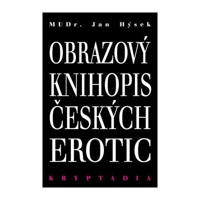 Obrazový knihopis českých erotic - Kryptadia IV. - Hýsek, Jan, Vázaná
