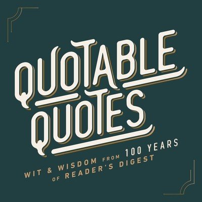 Quotable Quotes: Wit & Wisdom from 100 Years of Reader's Digest Reader's DigestPevná vazba – Hledejceny.cz