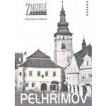 Zmizelé Čechy - Pelhřimov - Kvášová Miroslava – Hledejceny.cz