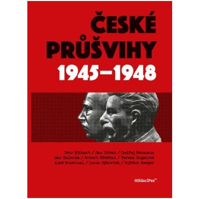ČESKÉ PRŮŠVIHY 1945-1948 - Pithart, Urban a kolektiv – Hledejceny.cz