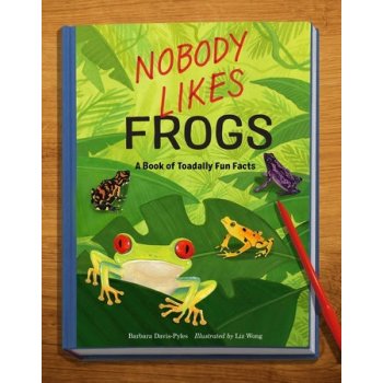 Nobody Likes Frogs: A Book of Toadally Fun Facts Davis-Pyles BarbaraPevná vazba