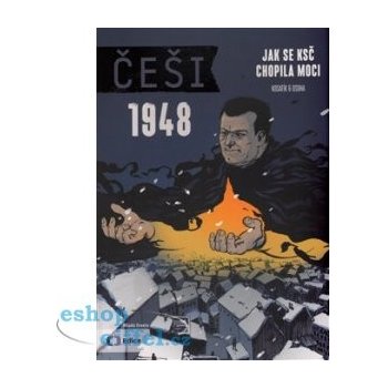 Češi 1948. Jak se KSČ chopila moci - Pavel Kosatík, Karel Osoha