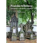 Pražské hřbitovy, pohřebiště a sepulkrální památky - Jana Tischerová – Zboží Mobilmania