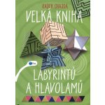 Velká kniha labyrintů a hlavolamů - Radek Chajda – Hledejceny.cz