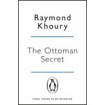 The Ottoman Secret - Raymond Khoury – Hledejceny.cz