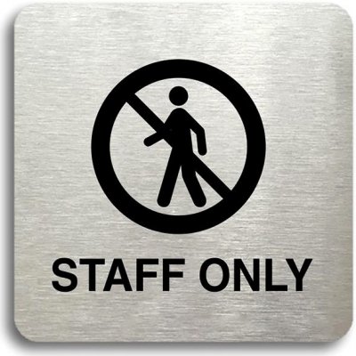 Accept Piktogram "staff only III" (80 × 80 mm) (stříbrná tabulka - černý tisk bez rámečku) – Zbozi.Blesk.cz