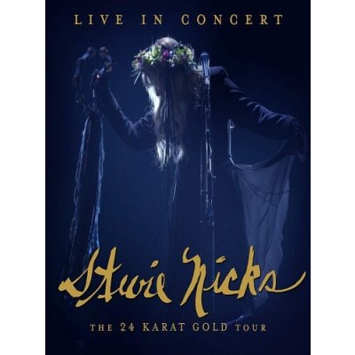 Stevie Nicks: 24 Karat Gold - The Concert