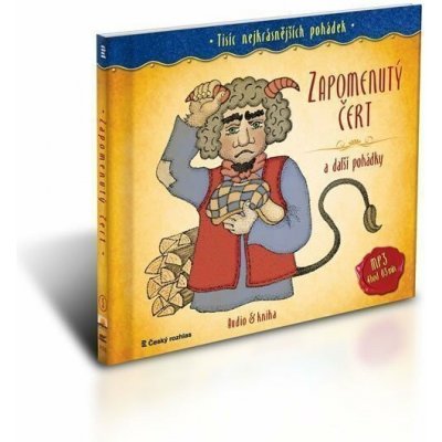 Tisíc nejkrásnějších pohádek - Zapomenutý čert a další pohádky - + kniha – Hledejceny.cz
