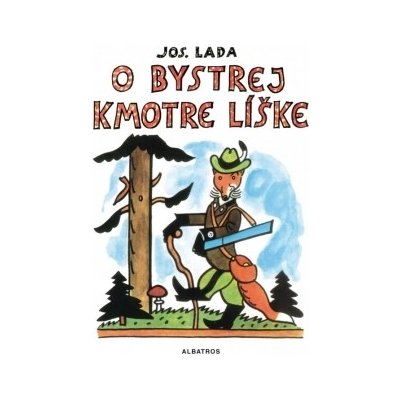 O bystrej kmotre líške - Josef Lada – Hledejceny.cz