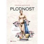 Plodnost: Cesty k mateřství - Helena Máslová – Zbozi.Blesk.cz