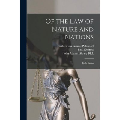 Of the Law of Nature and Nations: Eight Books – Zbozi.Blesk.cz