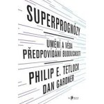 Superprognózy - Philip E. Tetlock – Hledejceny.cz
