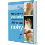 Manažment pacienta so syndrómom diabetickej nohy - Boris Krahulec a kolektív – Hledejceny.cz
