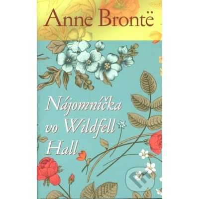 Nájomníčka vo Wildfell Hall - Anne Brontë