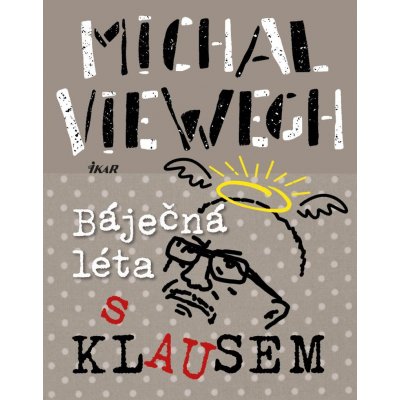 Báječná léta s Klausem - Michal Viewegh – Zbozi.Blesk.cz