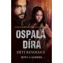 Ospalá Díra - Děti revoluce - DeCandio Keith R. A.