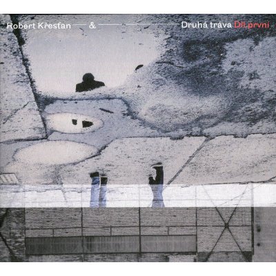 Robert Křesťan a Druhá Tráva - Díl první CD
