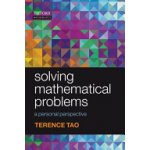 Solving Mathematical Problems: A Personal Perspective - Tao Terence – Hledejceny.cz