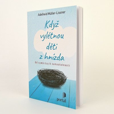 Když vylétnou děti z hnízda - Od symbiózy k samostatnosti - Adelheid Müller-Lissner – Hledejceny.cz