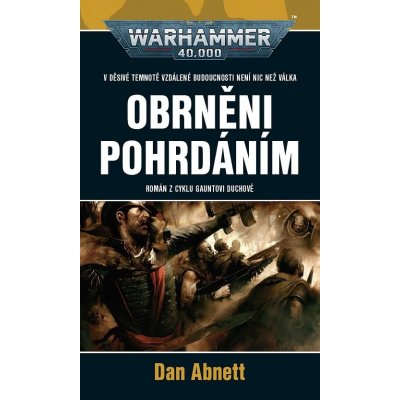 Warhammer 40 000: Obrněni pohrdáním - Dan Abnett – Hledejceny.cz