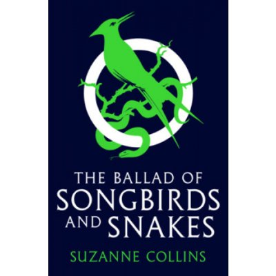 The Ballad of Songbirds and Snakes - Suzanne Collinsová