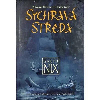 Sychravá Středa Klíče od Království 3 - Garth Nix – Hledejceny.cz