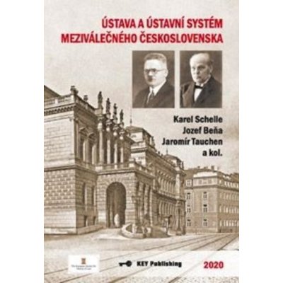 Ústava a ústavní systém meziválečného Československa - Karel Schelle, Jozef Beňa, Jaromír Tauchen – Hledejceny.cz