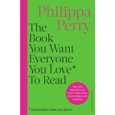 The Book You Want Everyone You Love* To Read - Philippa Perry – Zboží Dáma