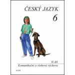 Český jazyk 6.r. 2.díl - Komunikační a slohová výchova Hrdličková H.,Beránková E. Nakladatelství ALTER, s.r.o. – Hledejceny.cz