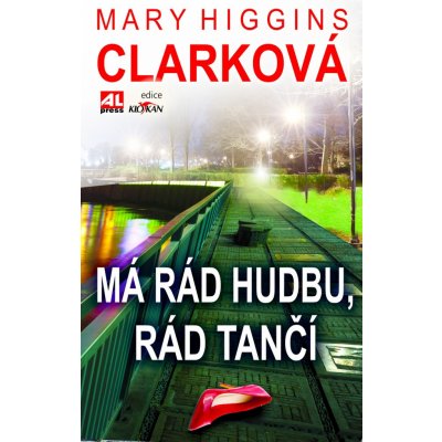 Má rád hudbu, rád tančí - Mary Higgins Clark – Hledejceny.cz