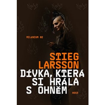 Dívka, která si hrála s ohněm - Stieg Larsson