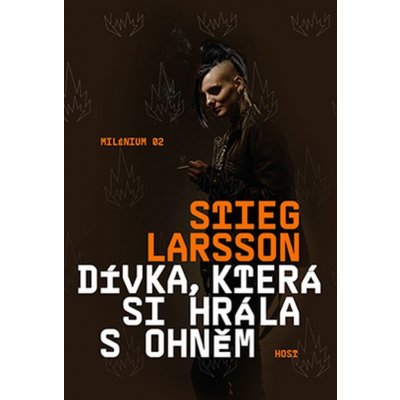 Dívka, která si hrála s ohněm - Stieg Larsson