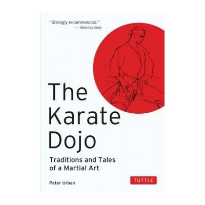 The Karate Dojo: Traditions and Tales of a Martial Art Urban PeterPaperback