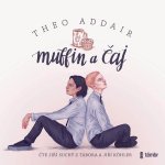 Muffin a čaj - Addair Theo – Hledejceny.cz