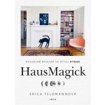 HausMagick - Kouzelné bydlení ve stylu Hygge - Feldmannová Erica – Hledejceny.cz