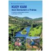 Mapa a průvodce Kudy kam mezi Berounem a Prahou - 22 výletů po nejkrásnějších místech na jihozápad od Prah