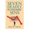 Kniha Seven Deadly Economic Sins: Obstacles to Prosperity and Happiness Every Citizen Should Know Otteson James R.