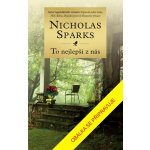 To nejlepší z nás - Nicholas Sparks – Hledejceny.cz