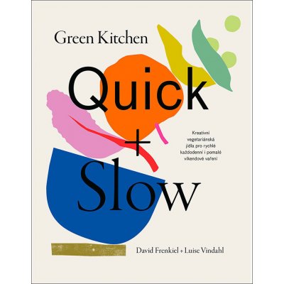 Green Kitchen Quick + Slow - Frenkiel David, Vindahl Luise – Zboží Mobilmania