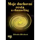 Moje duchovní cesta a channeling - Zdenka Blechová