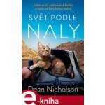 Svět podle Naly. Jeden muž, zachráněná kočka a cesta na kole kolem světa - Dean Nicholson – Zbozi.Blesk.cz