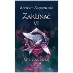 Zaklínač VI. - Věž vlaštovky - Andrzej Sapkowski – Hledejceny.cz